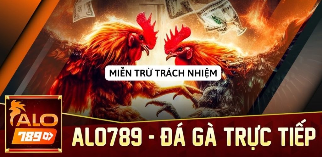 Chi tiết về miễn trừ trách nhiệm của Alo789